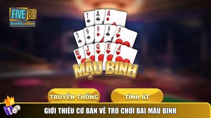 Giới thiệu cơ bản về trò chơi bài mậu binh